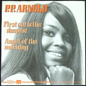 P.P. ARNOLD The First Cut Is The Deepest / Angel Of The Morning (BR Music – 45202) Holland 1986 reissue 45 of 1968 single (incl. Small Faces)